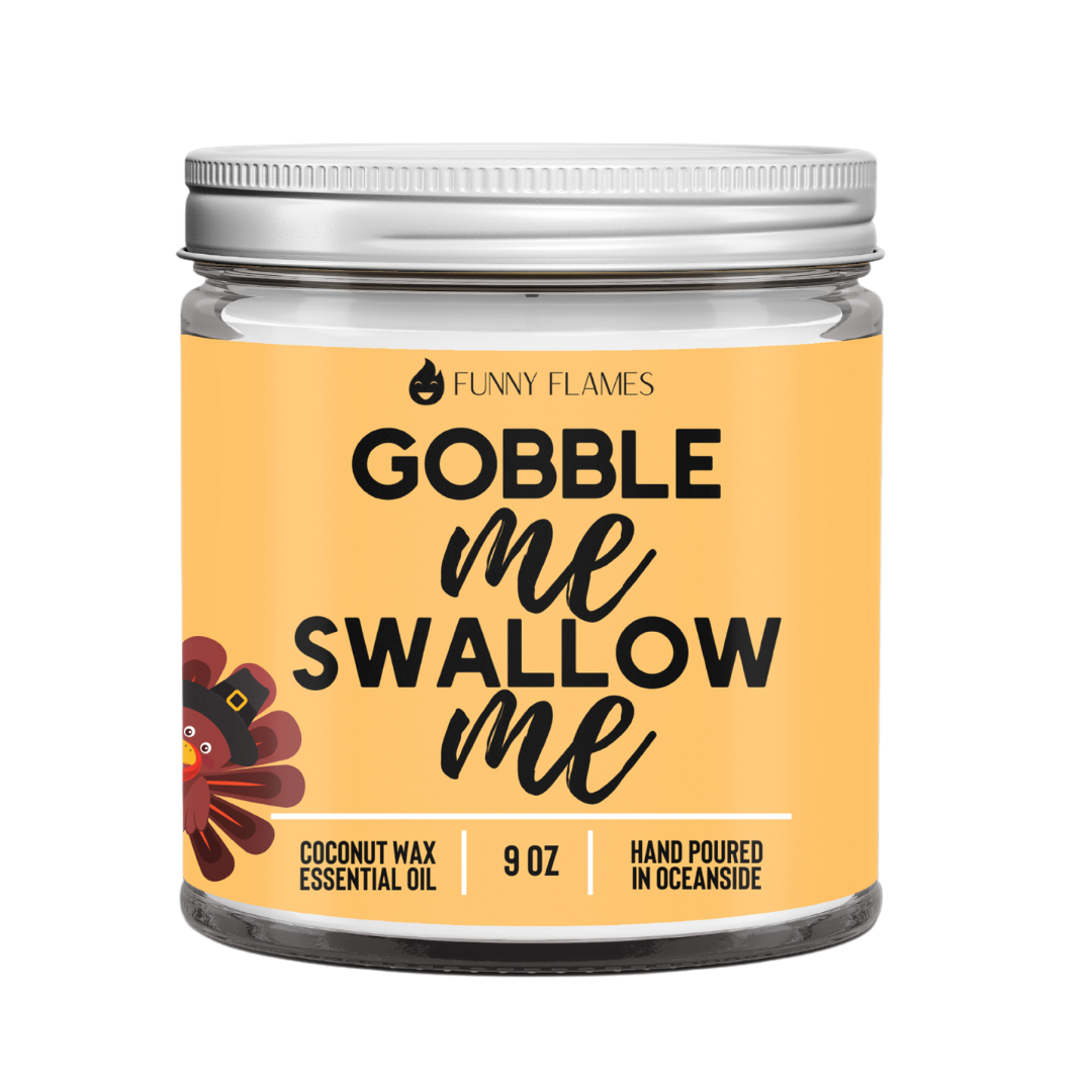 Gobble Me Swallow Me